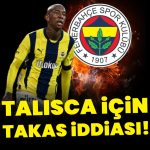 Fenerbahçe’de Talisca için Brezilya’dan takas iddiası!